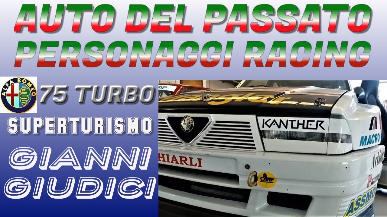 AUTO DEL PASSATO/PERSONAGGI RACING: ALFA 75 TURBO EVOLUZIONE S1 - GIANNI GIUDICI