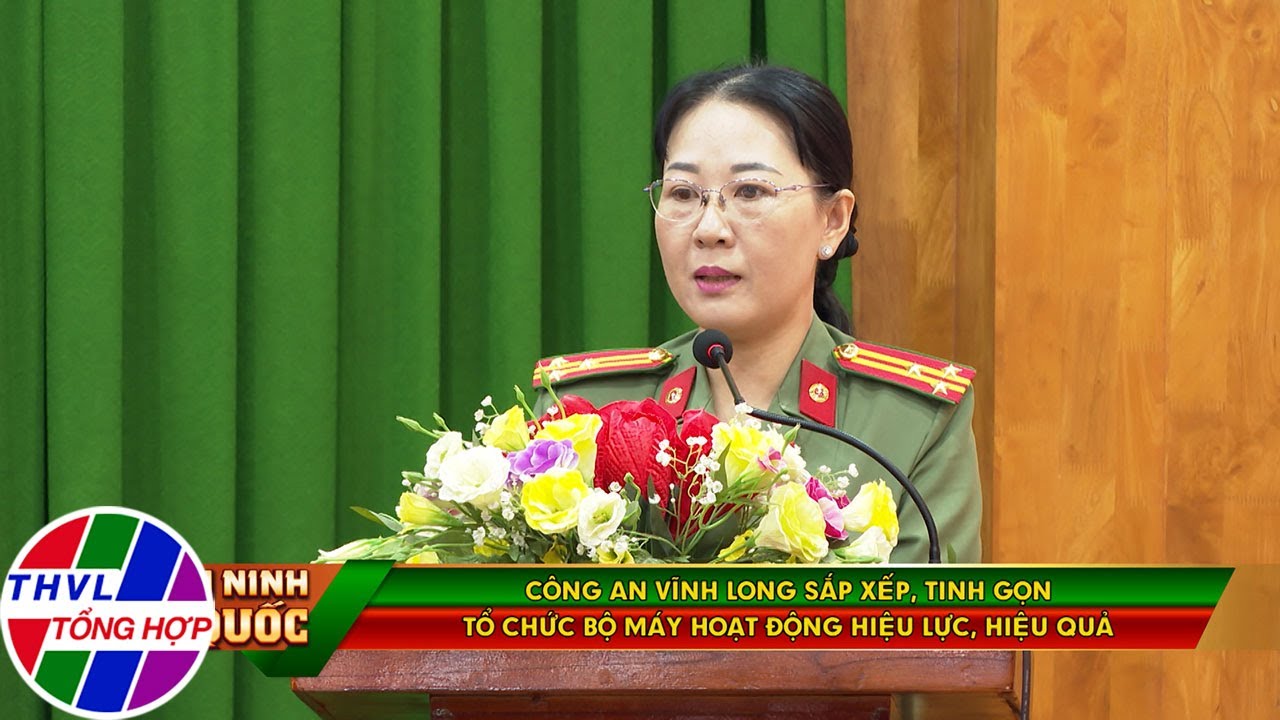 Vì an ninh Tổ quốc: Công an Vĩnh Long sắp xếp, tinh gọn tổ chức bộ máy hoạt động hiệu lực, hiệu quả