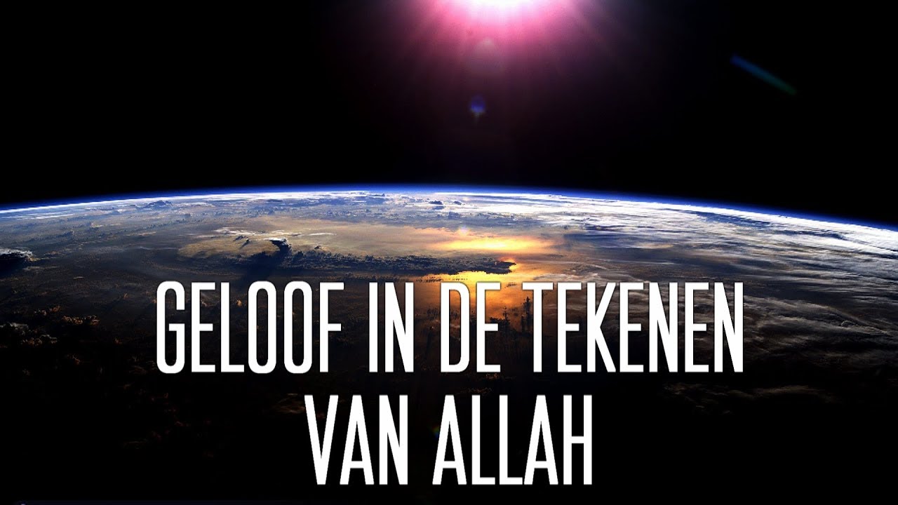 Geloof in Allah  |  Dit zijn duidelijke Tekenen voor een persoon die nadenkt