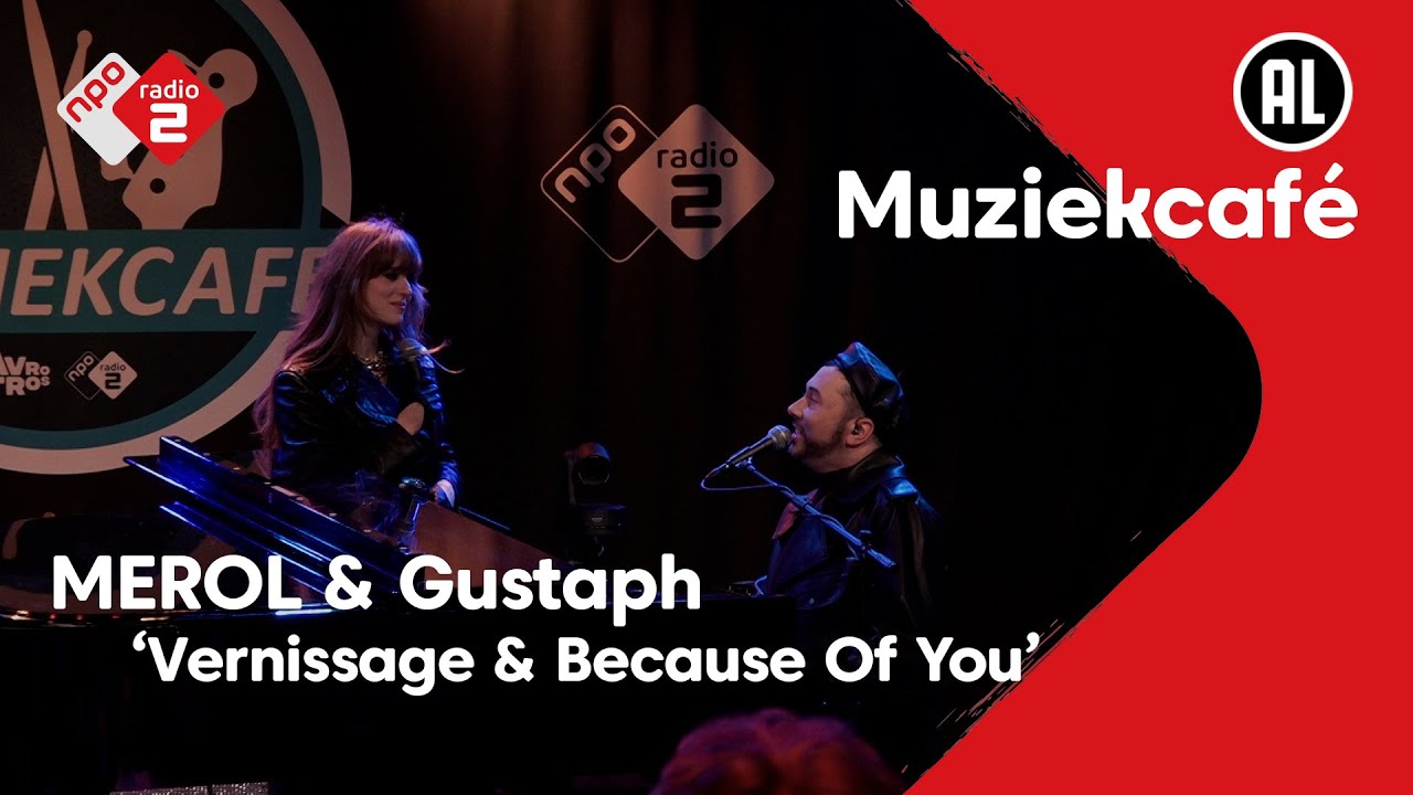 MEROL & Gustaph - Vernissage & Because of You | NPO Radio 2