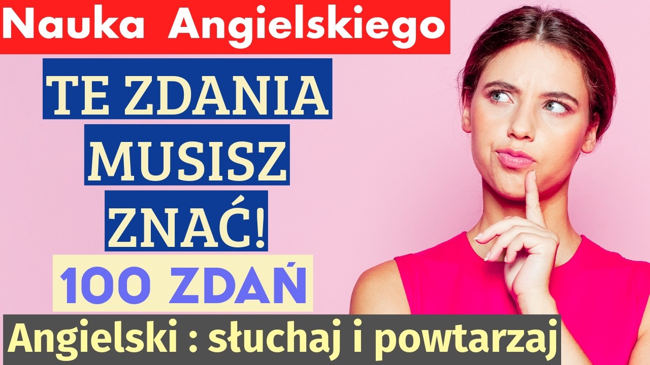 100 angielskich zdań na co dzień, kt&oacute;re naprawdę Ci się przydadzą
