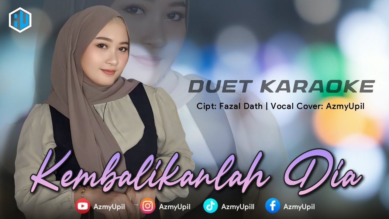 KEMBALIKANLAH DIA - KARAOKE DUET UNTUK COWOK - AZMYUPIL