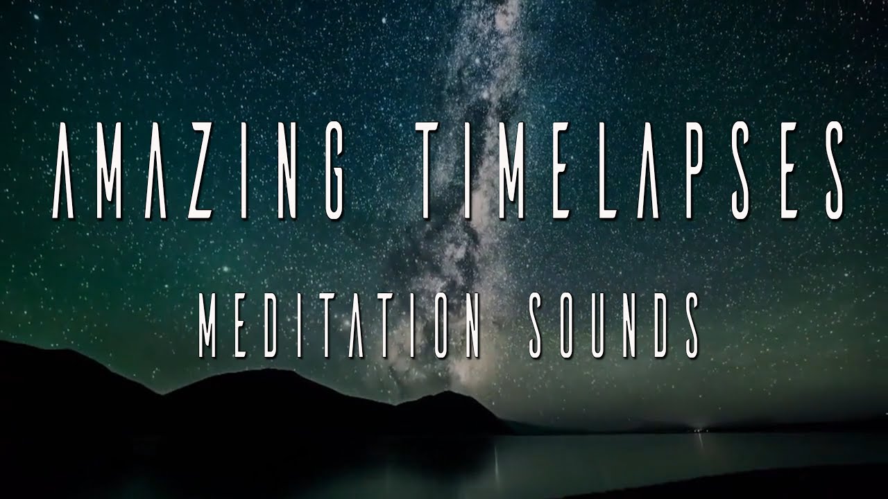 TIME LAPSE CIELO ESTRELLADO 🙏🏾Musica Para MEDITAR 10 Minutos🌟 Time Lapse Cielo 🎵 IMAGENES RELAJANTES