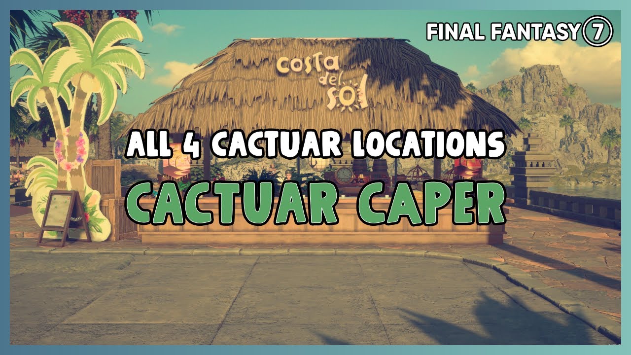 FF7 Rebirth - All 4 Cactuar Locations in Costa Del Sol | Cactuar Caper