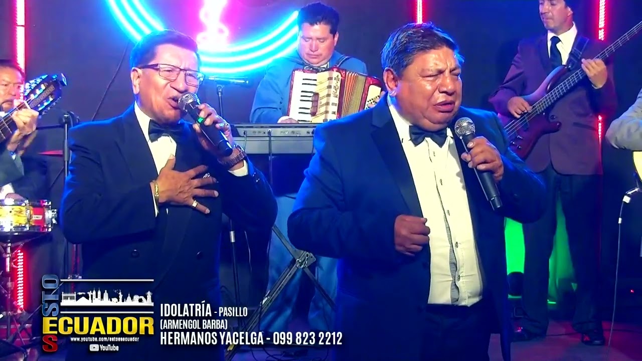 IDOLATRÍA   PASILLO   HERMANOS YACELGA