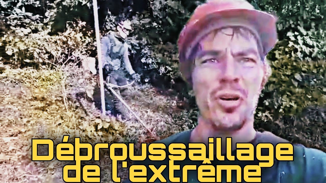 Débroussaillage de l'Extreme !