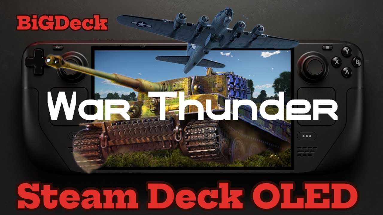 War Thunder on Steam Deck OLED – Can It Handle Intense Battles?