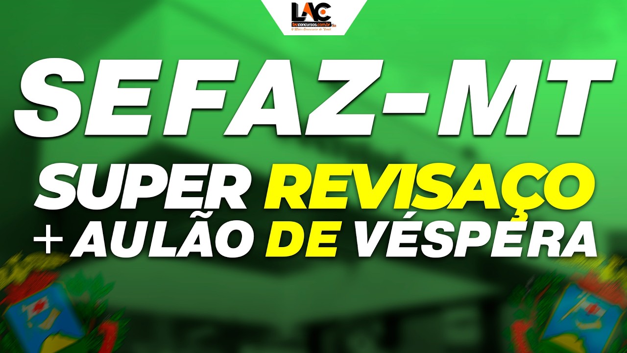 SEFAZ-MT 2026 - Revisaço + Aulão de Véspera