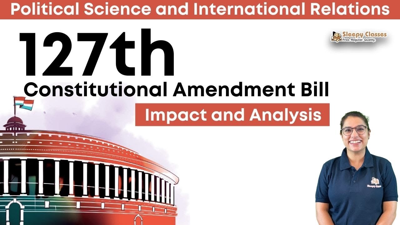 Analysing the 127th Constitution Amendment Bill- Impact and views of scholars and experts