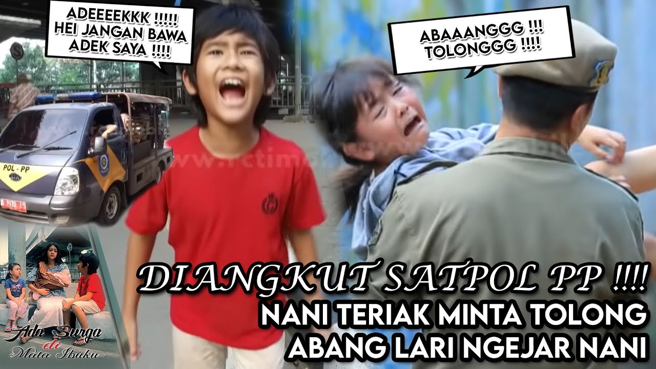 DIANGKUT SATPOL PP !!!! Nani Teriak Minta Tolong, Abang Lari Ngejar Nani | ADA SURGA DIMATA IBUKU