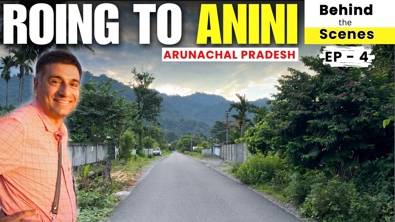 EP - 4 BTS Roing to Anini | Behind the Scenes | Going to Dibang Valley, Arunachal Pradesh