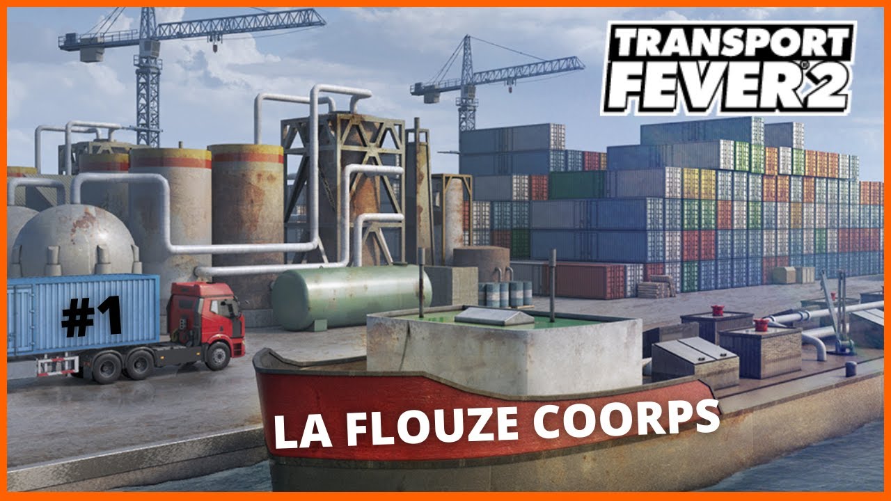 Transport du Flouze ! Transport Fever 2 #1 Let's Play