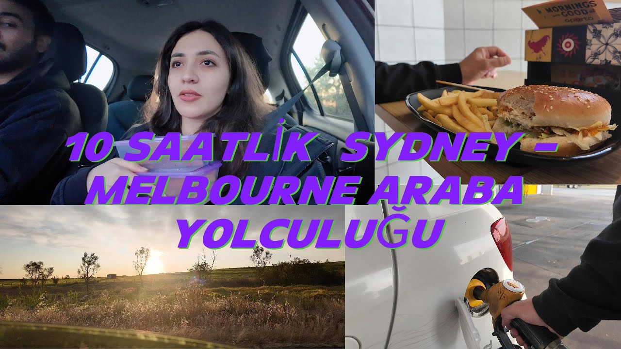 10 saatlik Sydney - Melbourne araba yolculuğu / bir daha asla gitmem !