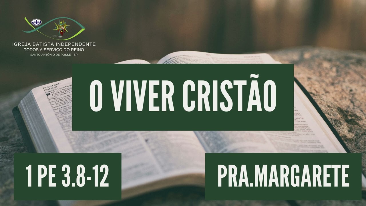 08/02/26 - Pra.Margarete - 1 Pedro 3.8-12 - Tema: O viver cristão.