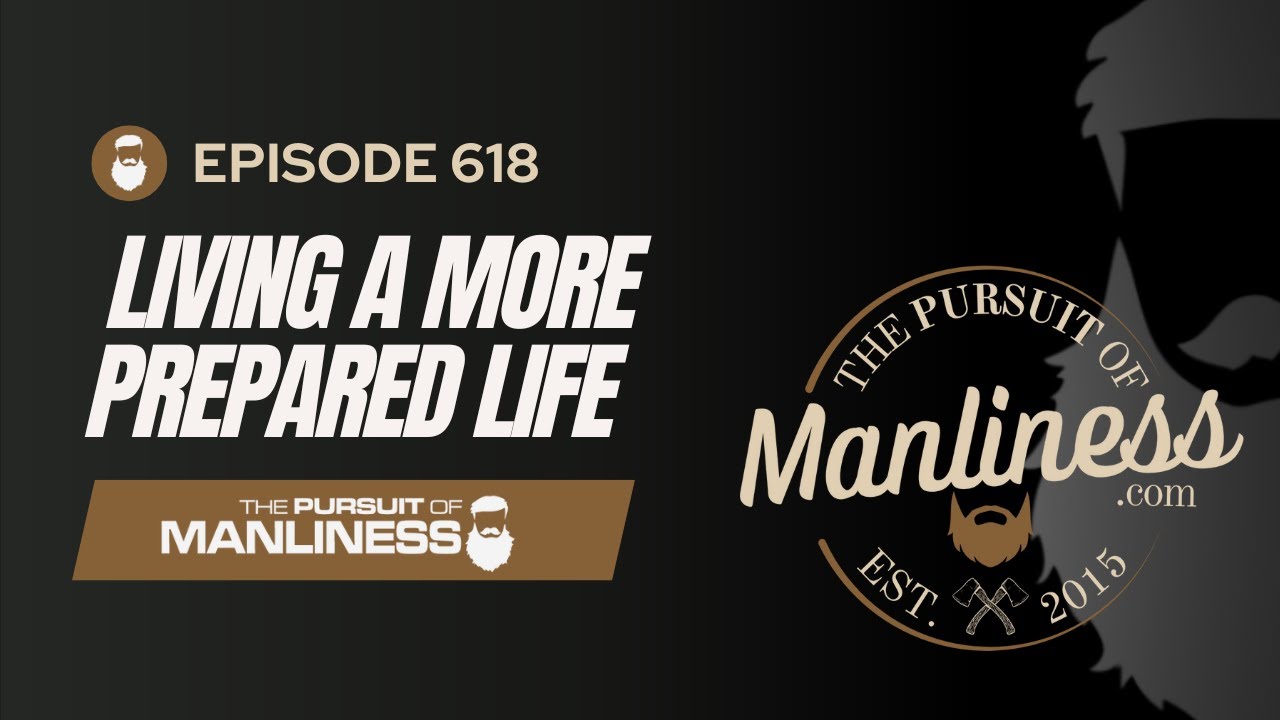618: Living A More Prepared Life