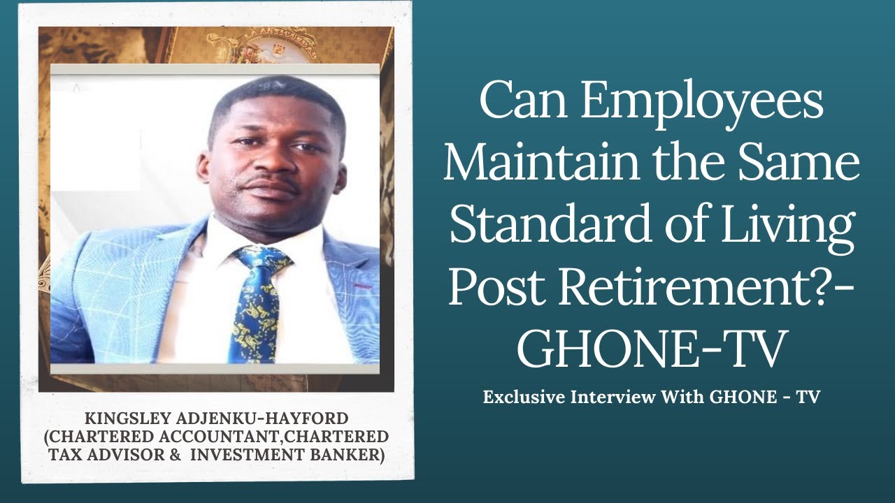 Can Employees Maintain the Same Standard of Living Post Retirement?-GHONE-TV