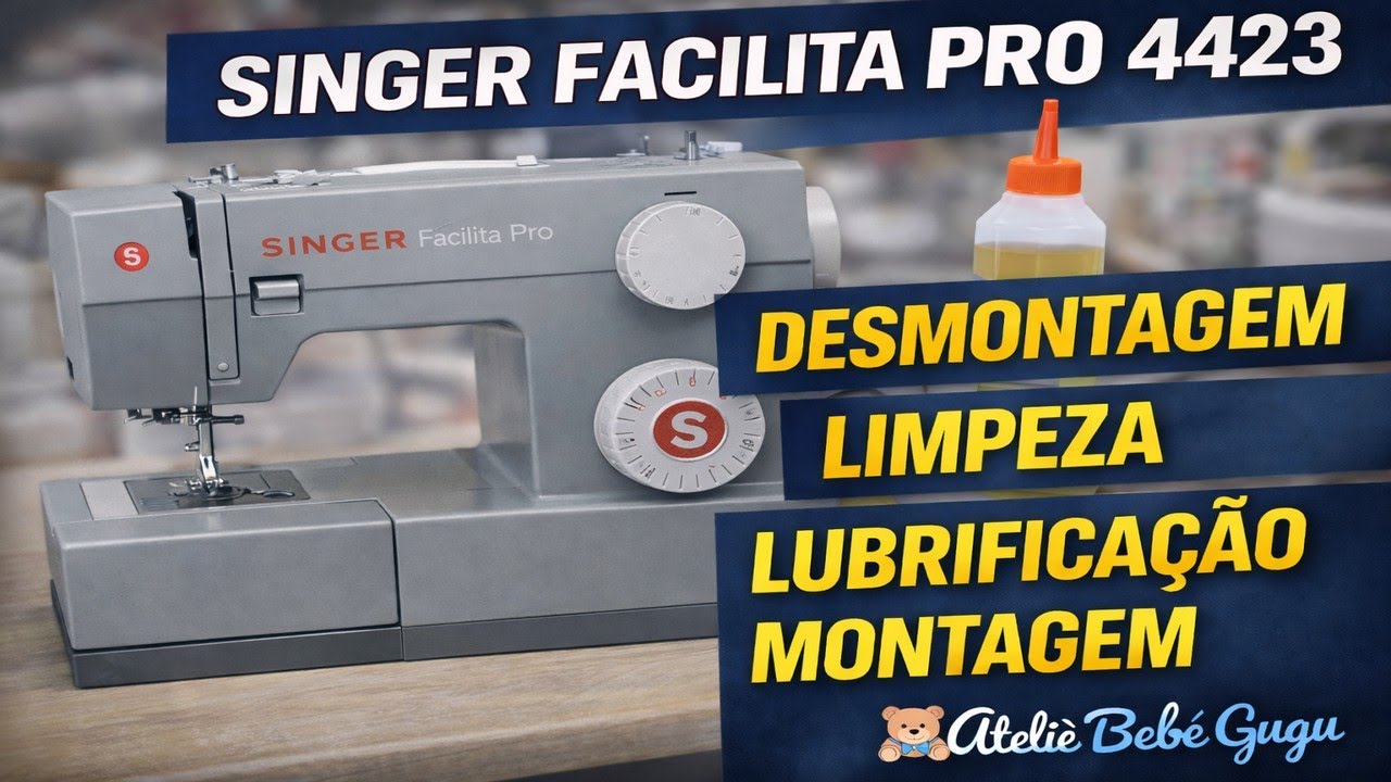 Singer Facilita Pro 4423: Desmontagem, Limpeza, Lubrificação e Montagem Completa