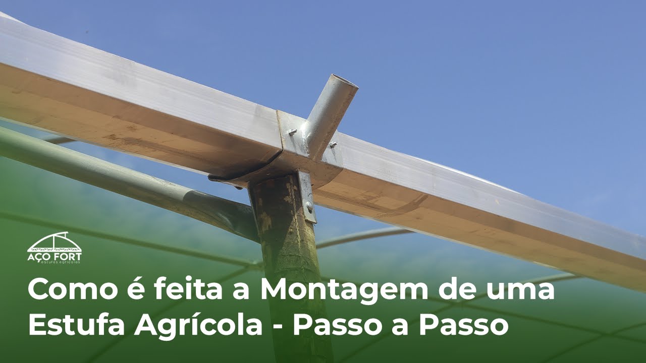 Como é feita a Montagem de uma Estufa Agrícola - Passo a Passo