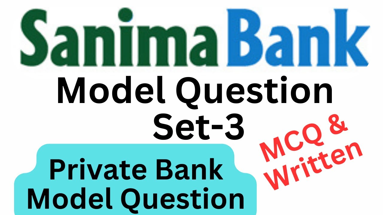 Model Set 3 Sanima Bank || Important & Old question of Private Bank || Sanima Bank MCQ  & written ||
