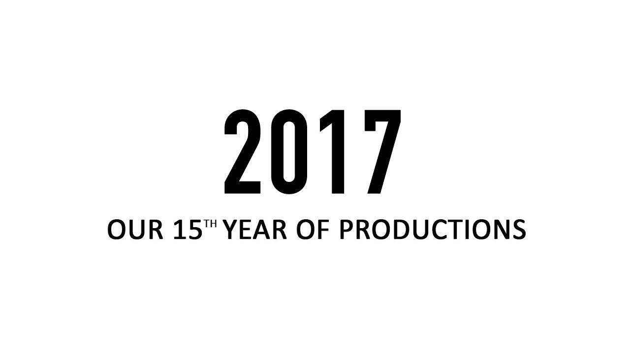 2017 OUR 15th YEAR OF PRODUCTION