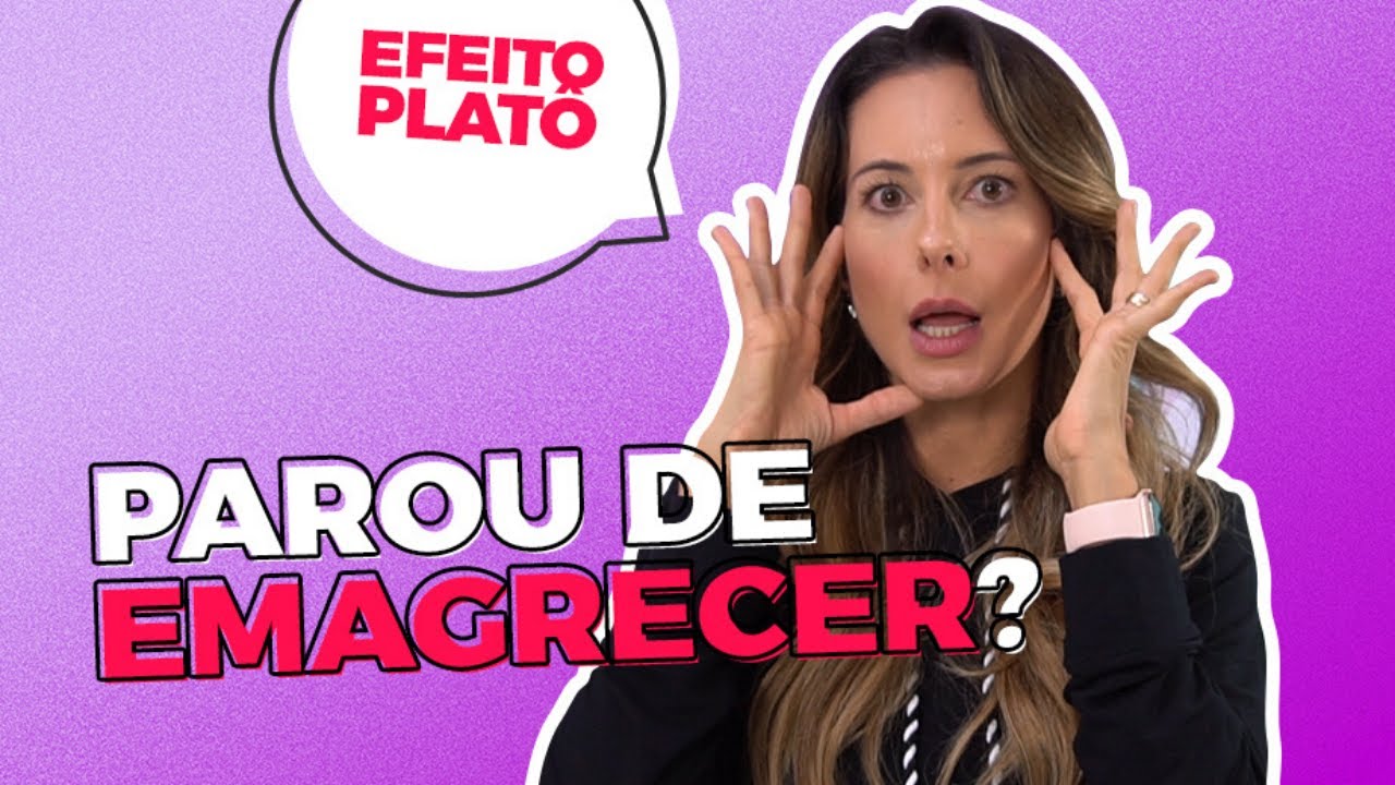 PAROU DE EMAGRECER? COMO LIDAR COM PLATÕS