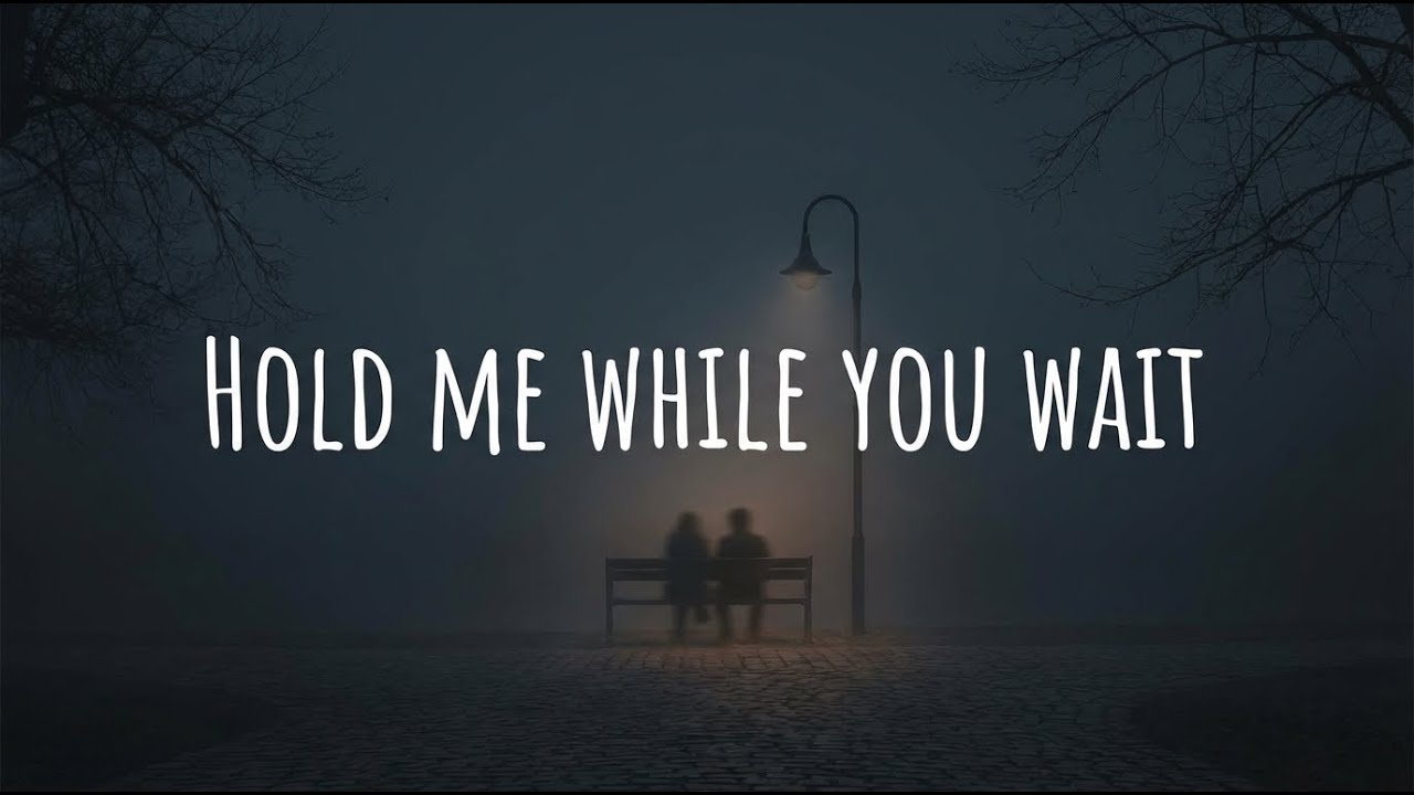 Lewis Capaldi - Hold Me While You Wait (Lyrics)