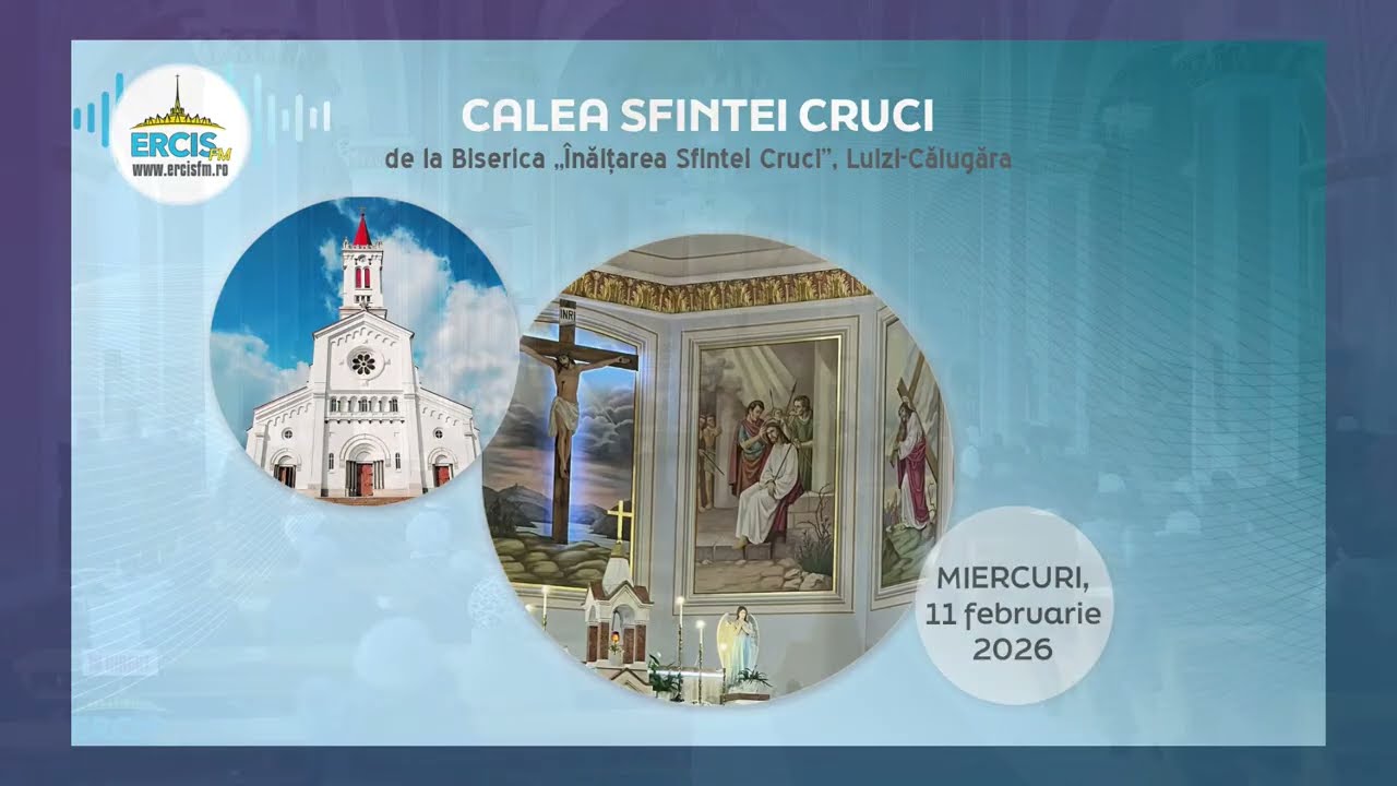 Luizi-Călugăra: Calea Sfintei Cruci, Adorație euharistică și Sfânta Liturghie (11 februarie 2026)