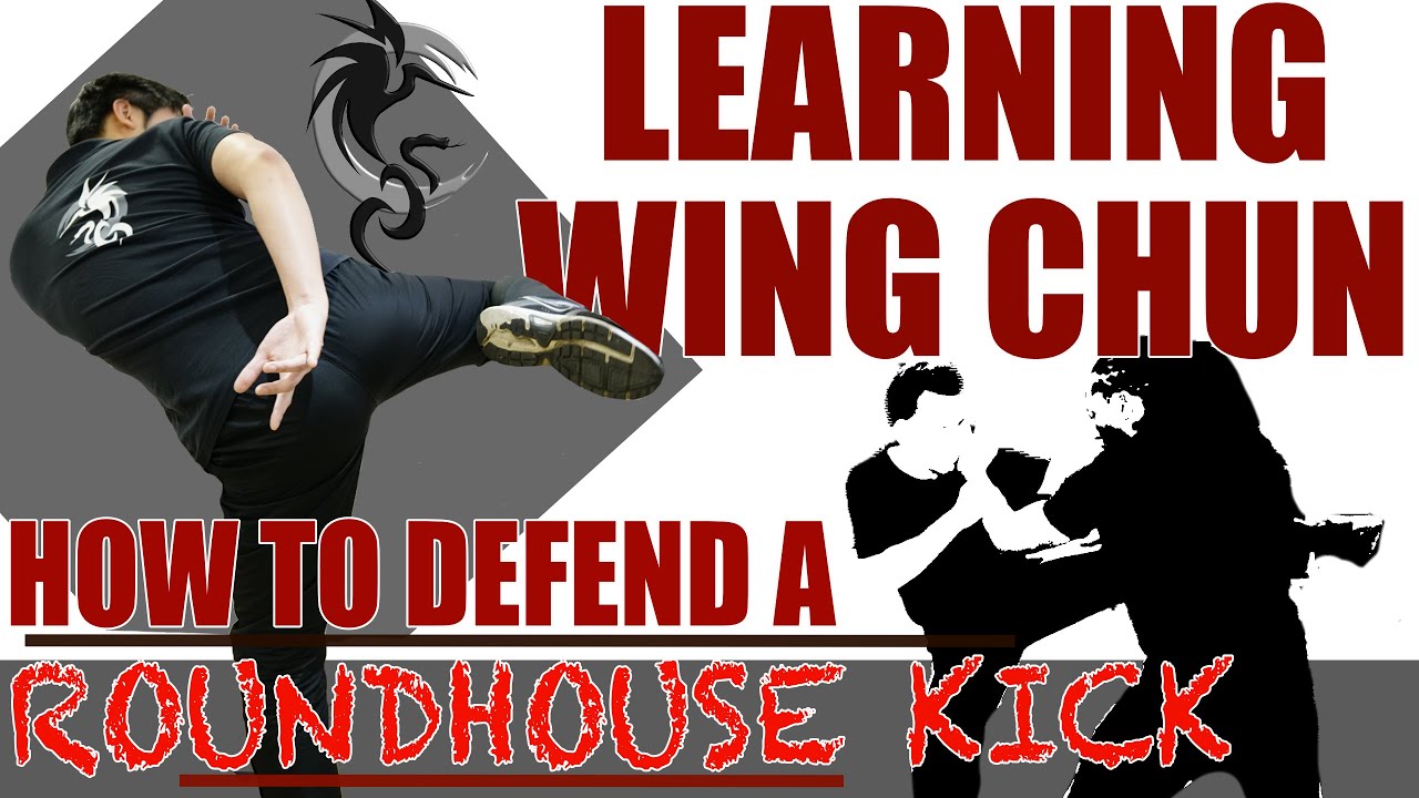 Learning Wing Chun: How to defend a roundhouse kick