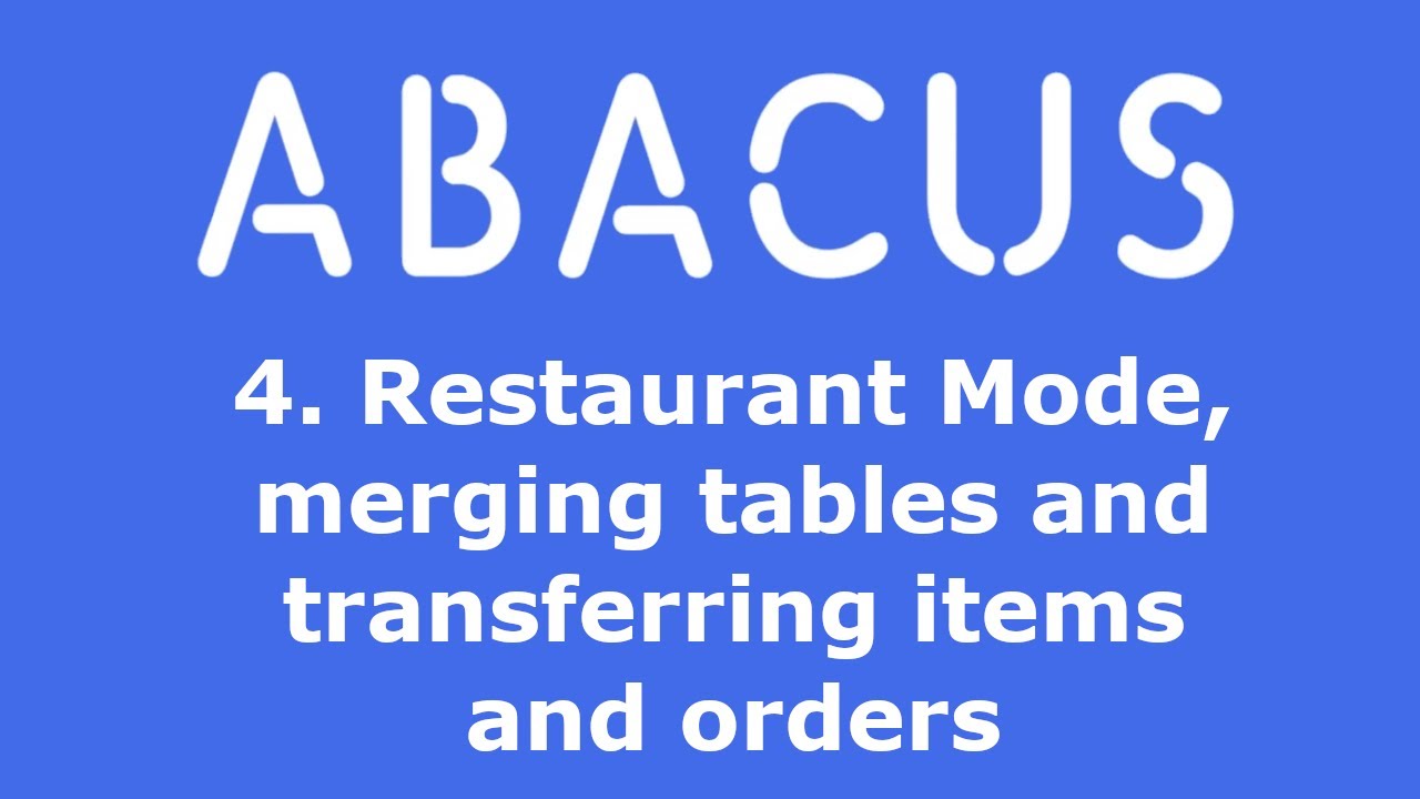4. Restaurant Mode, merging tables and transferring items and orders