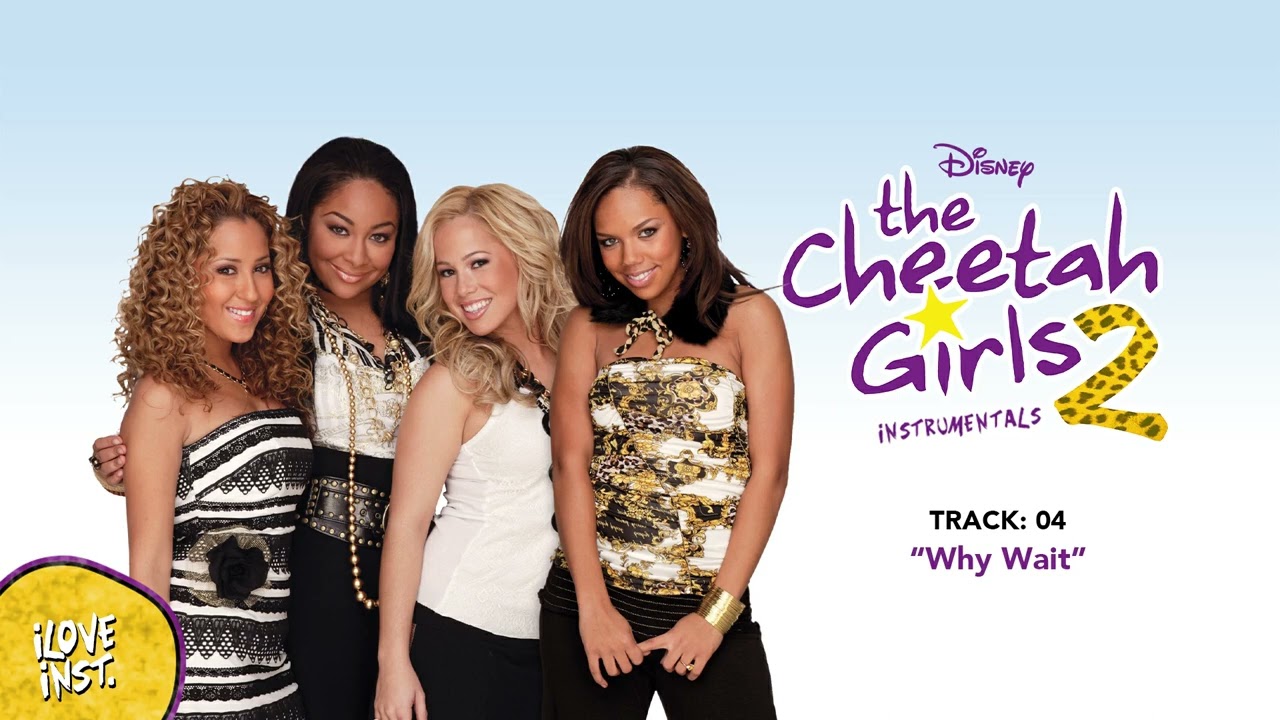 The Cheetah Girls & Belinda - Why Wait (Filtered Instrumental)