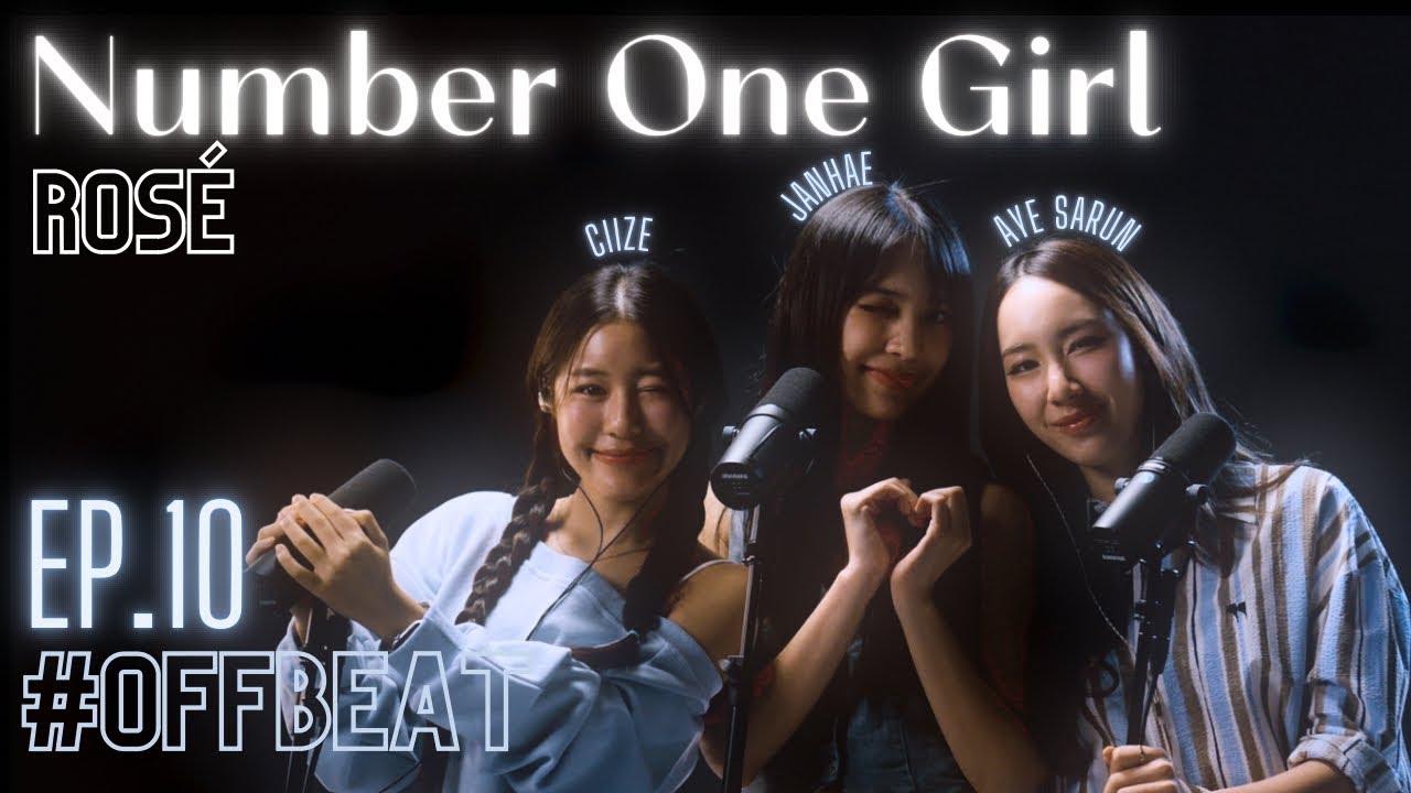 Number One Girl by Ros&eacute; cover (Live Session) | #OFFBEATbyAyeSarun x Janhae x Ciize