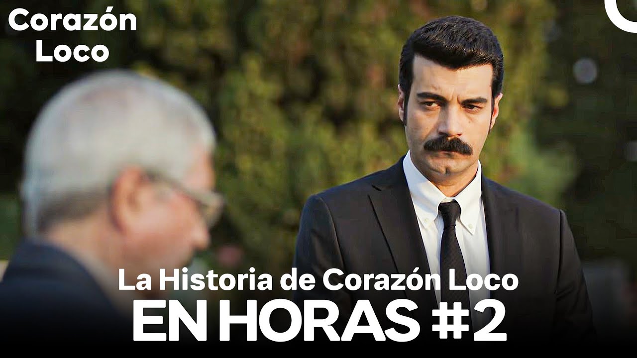 La Historia De Corazón  Loco En 5 Horas #2 - Corazón  Loco