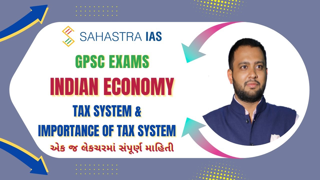 કર વ્યવસ્થા - પાયાની માહિતી | By Arpan Sir | #taxsystem #GPSC #STIMains #Economyforgpsc #incometax