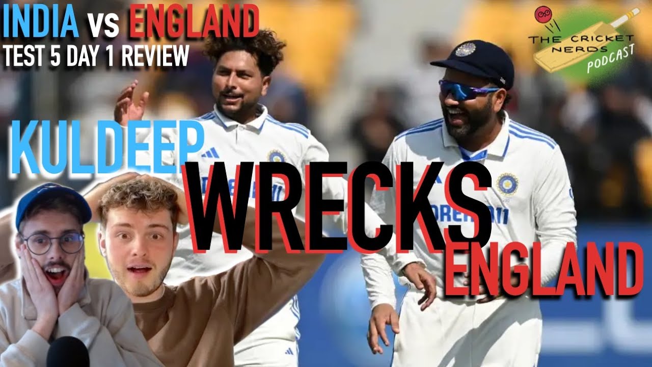 Kuldeep & Ashwin cause ANOTHER ENGLAND Collapse!! | IND vs ENG Test 5 Day 1 | Cricket Nerds Podcast