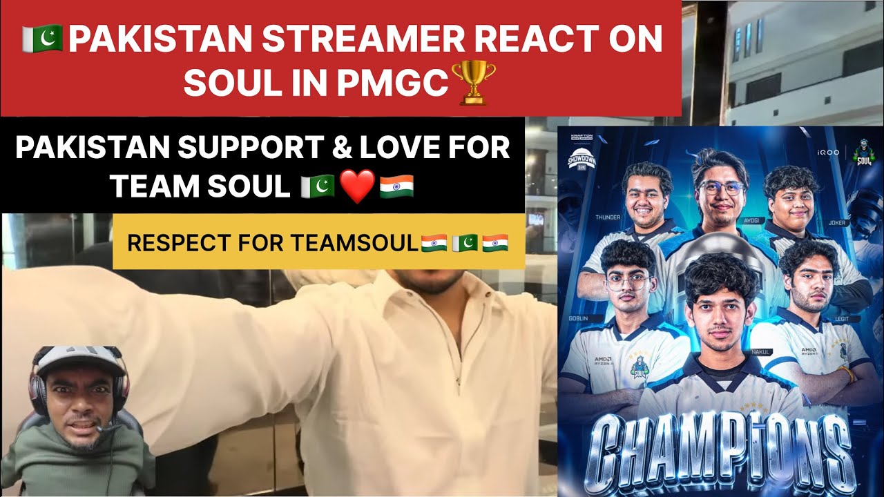 🇵🇰PAKISTAN STREAMER SUPPORT TEAMSOUL❤️🇮🇳REACT ON SOUL IN PMGC🇮🇳❤️