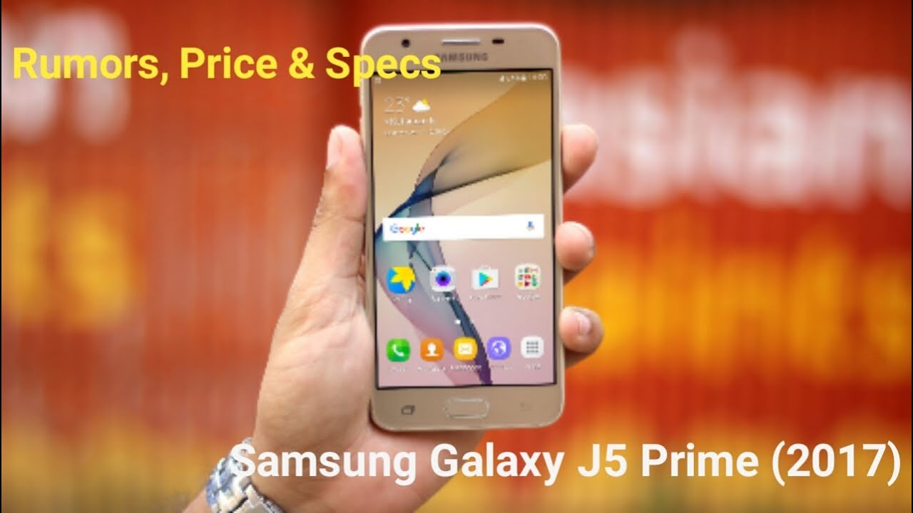 Samsung Galaxy J5 Prime (2017) | Rumors, Price & Specs 2017