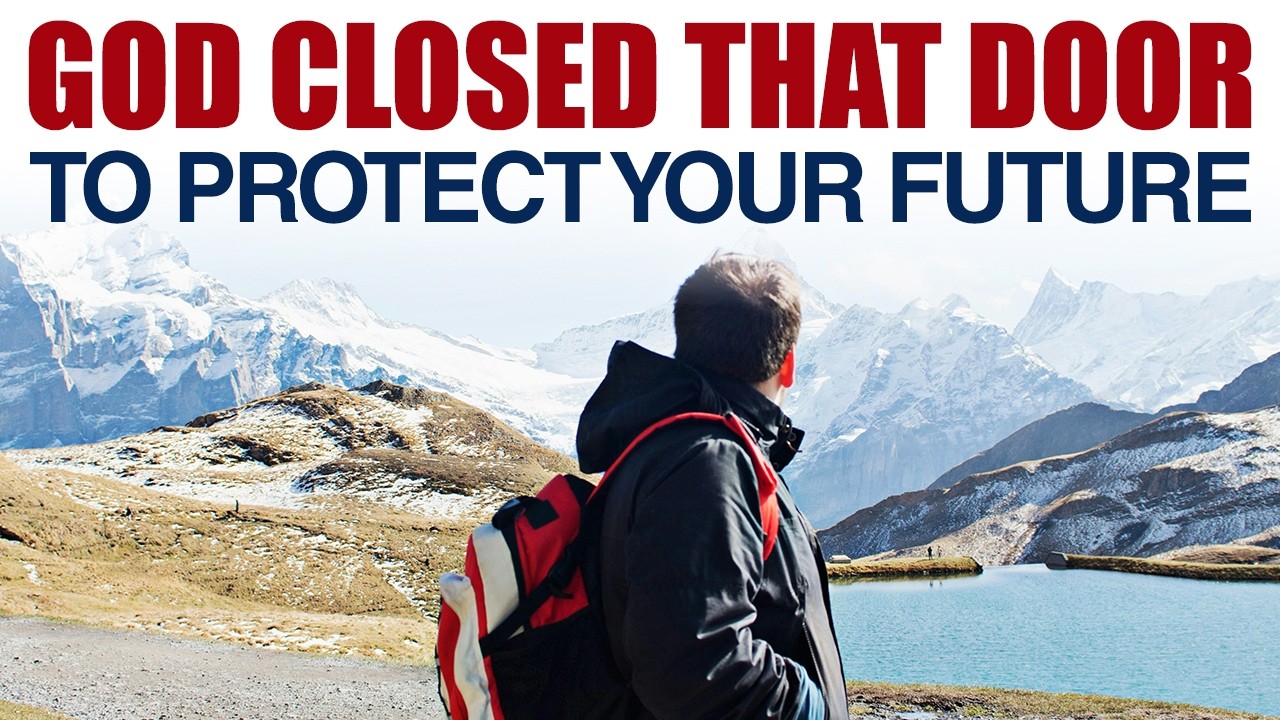 GOD CLOSED THAT DOOR TO PROTECT YOUR FUTURE — CHRISTIAN MOTIVATION