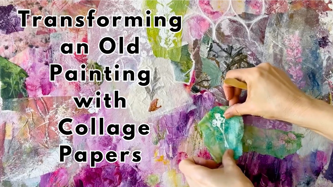 Transforming This Old Painting With Handmade Collage Papers