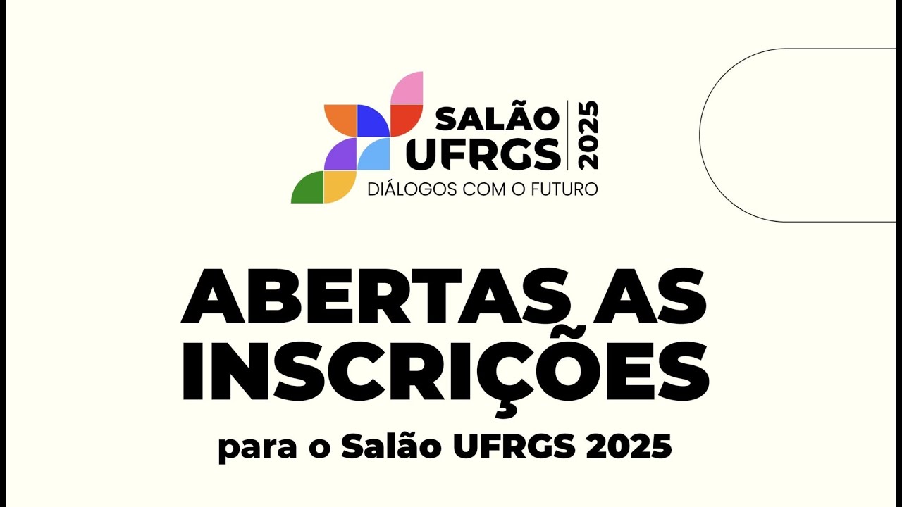 Inscrições para o Salão UFRGS 2025 - Acontece na UFRGS