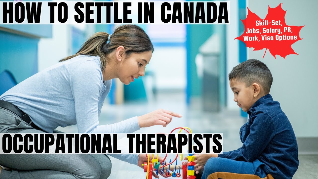 Occupational Therapists OPTIONS FOR CANADA IMMIGRATION | STUDY, WORK & PR DETAILS