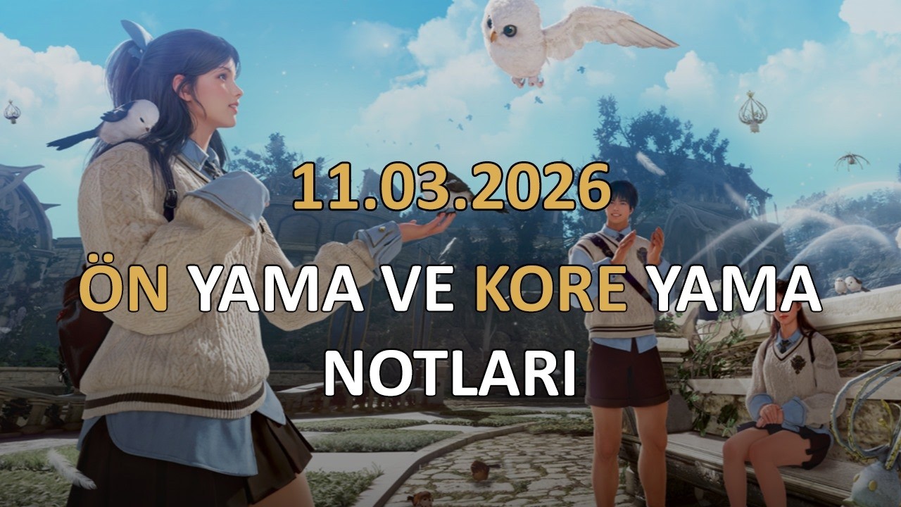 BDO 11/03/2026 &Ouml;nyama notları + Kore Yama Notları İnceleme & Değerlendirmesi