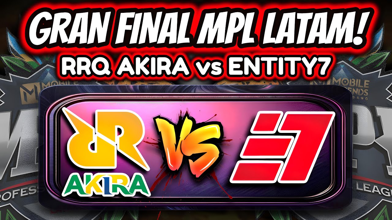 ¡LA GRAN FINAL MPL LATAM 2O24 HA LLEGADO! ¡RRQ AKIRA vs ENTITY7! | MOBILE LEGENDS