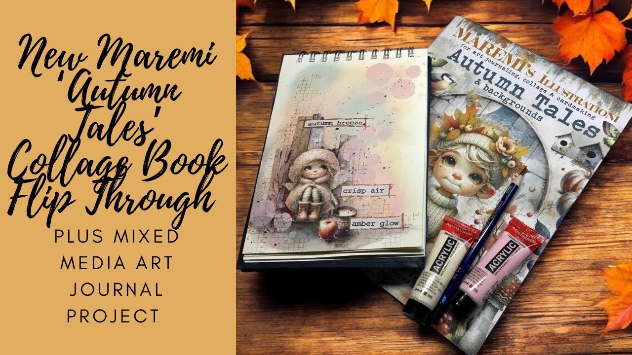 New Maremi Autumn Tales Collage Book Flip Through Plus Mixed Media Art Journal Project