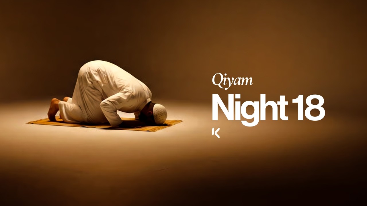 Ramadan at KIC | Qiyam Night 18