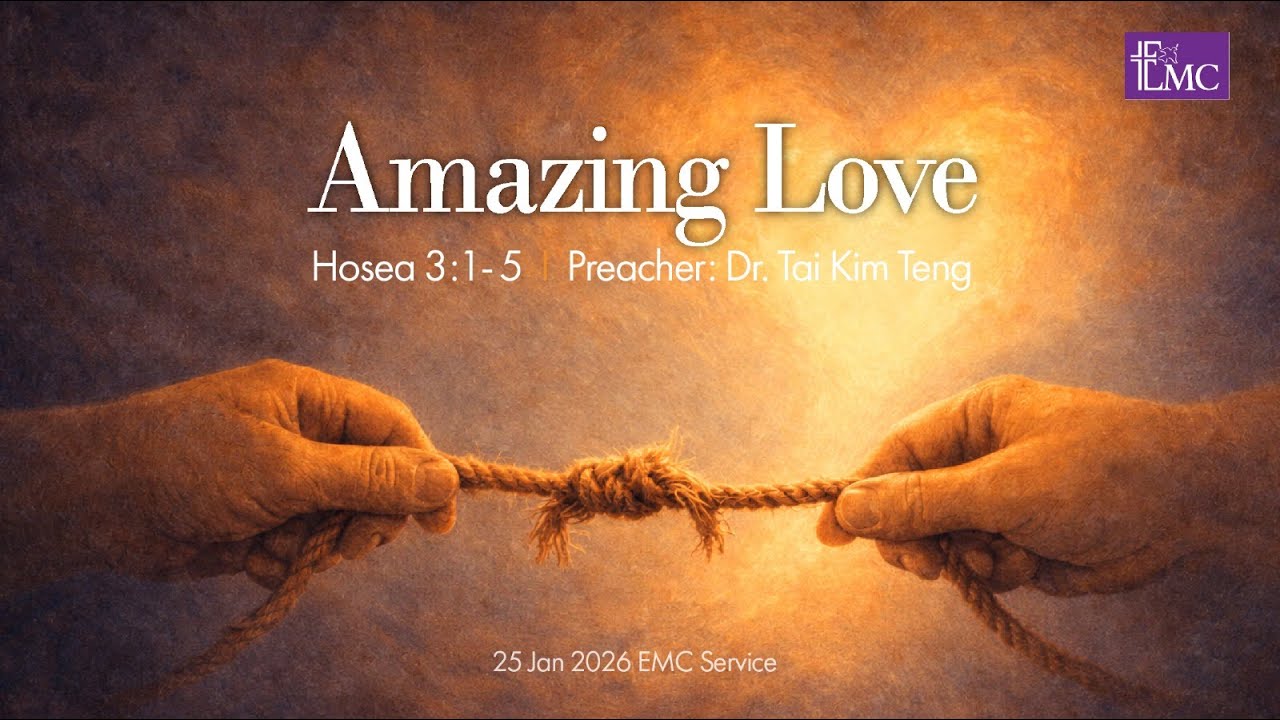 Amazing Love | Dr. Tai Kim Teng | Hosea 3:1-5