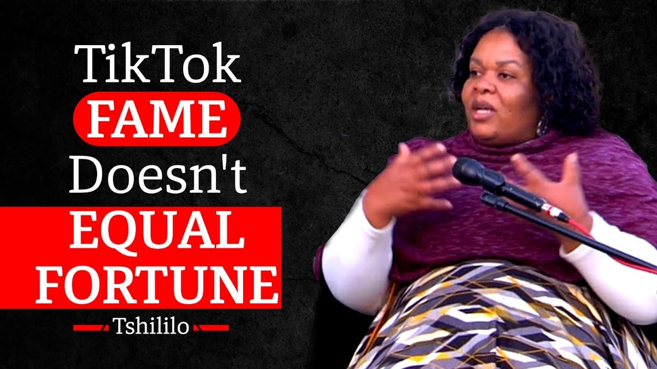 “TikTok FAME Doesn't EQUAL FORTUNE” Tshililo.