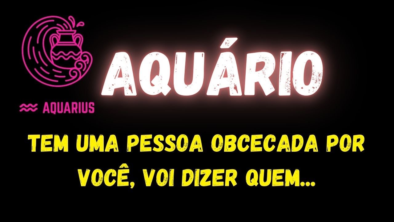 ♒️AQUÁRIO😮TEM UMA PESSOA OBCECADA POR VOCÊ, VOU DIZER QUEM...