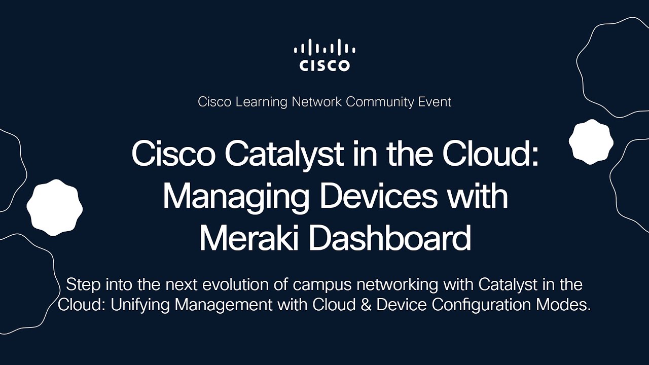 Cisco Catalyst in the Cloud: Managing Devices with Meraki Dashboard