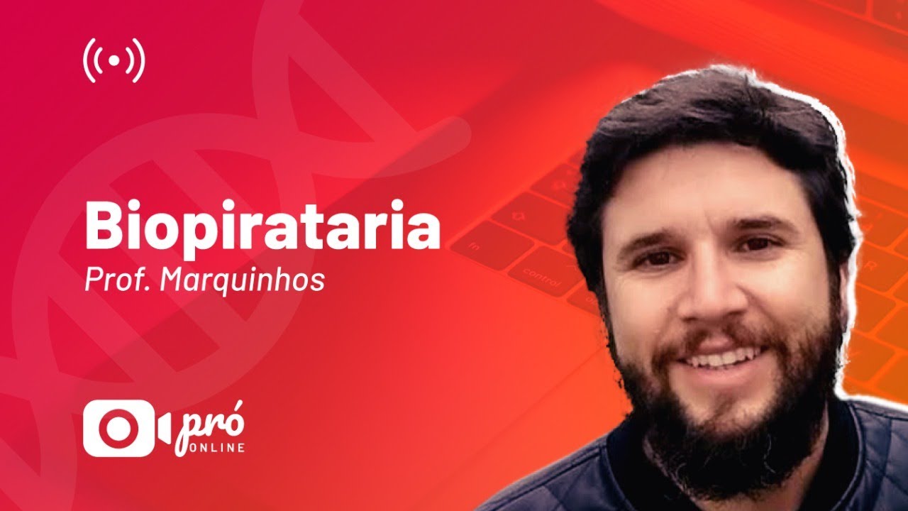 BIOLOGIA - Biopirataria - Prof. Marquinhos
