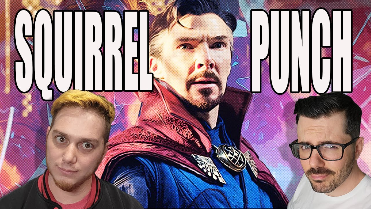 Doctor Strange 2 was EXACTLY what we needed - Squirrel Punch